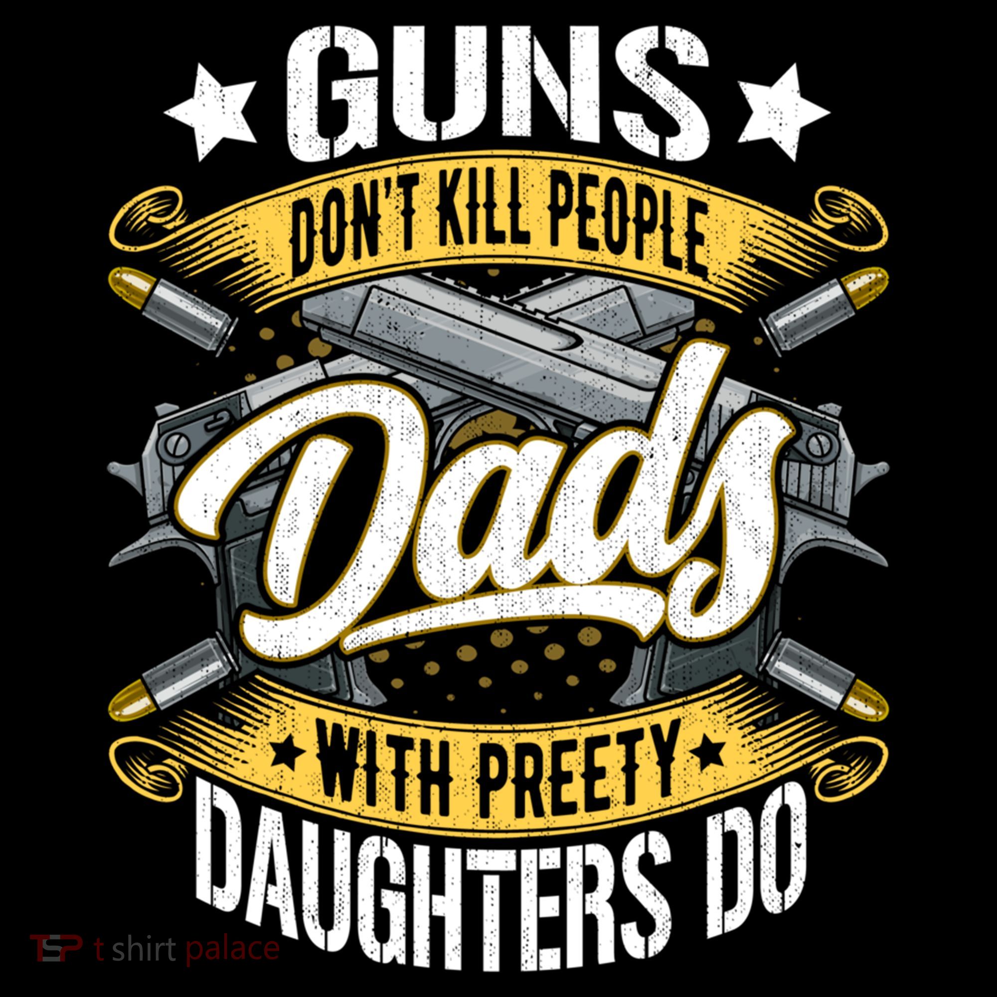 Guns Don't Kill People Dads With Pretty Daughters Do Great Gift Coffee Mug