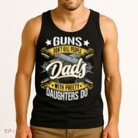 Guns Don't Kill People Dads With Pretty Daughters Do Great Gift Tank Top thumb 3