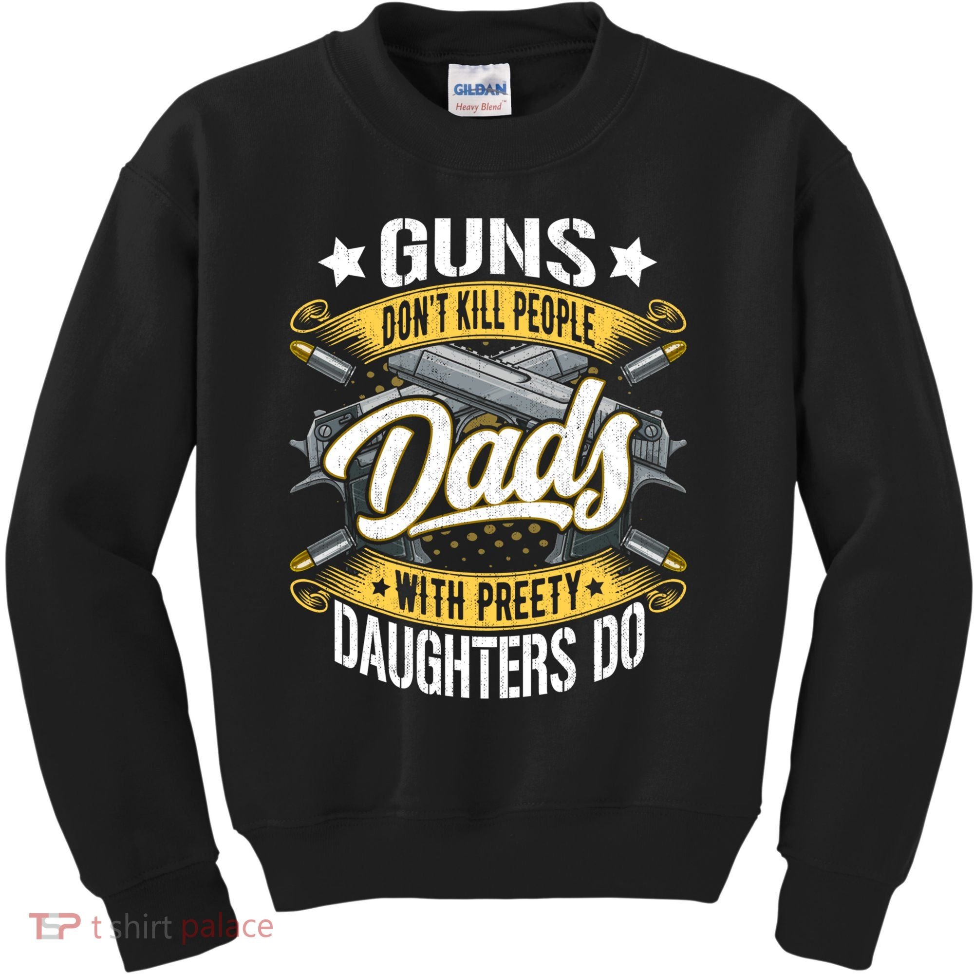 Guns Don't Kill People Dads With Pretty Daughters Do Great Gift Kids Sweatshirt
