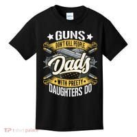 Guns Don't Kill People Dads With Pretty Daughters Do Great Gift Kids T-Shirt thumb 0