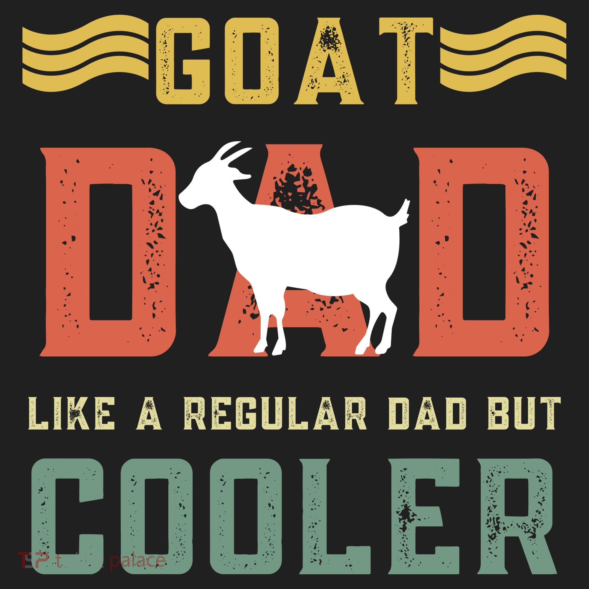 Goat Dad Like A Regular Dad But Cooler Tumbler
