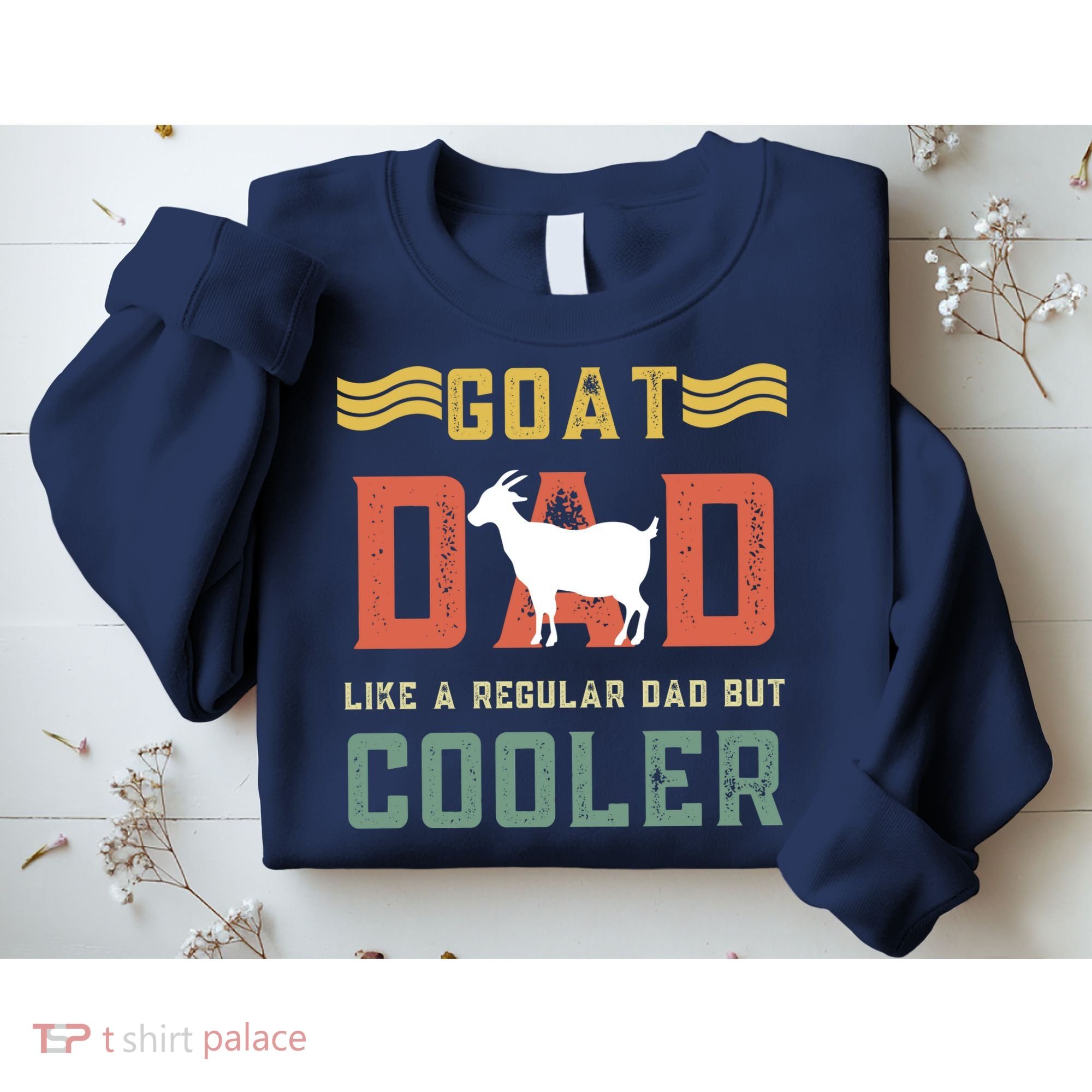 Goat Dad Like A Regular Dad But Cooler Sweatshirt