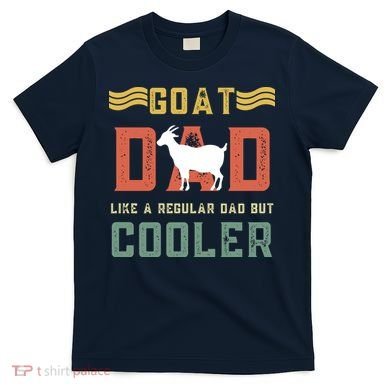 Goat Dad Like A Regular Dad But Cooler T-Shirt