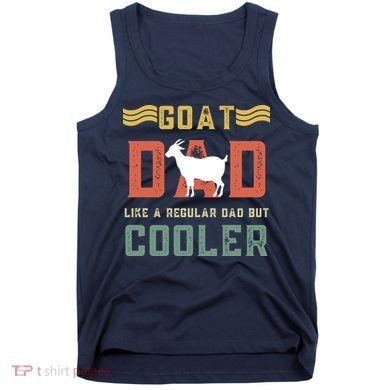 Goat Dad Like A Regular Dad But Cooler Tank Top