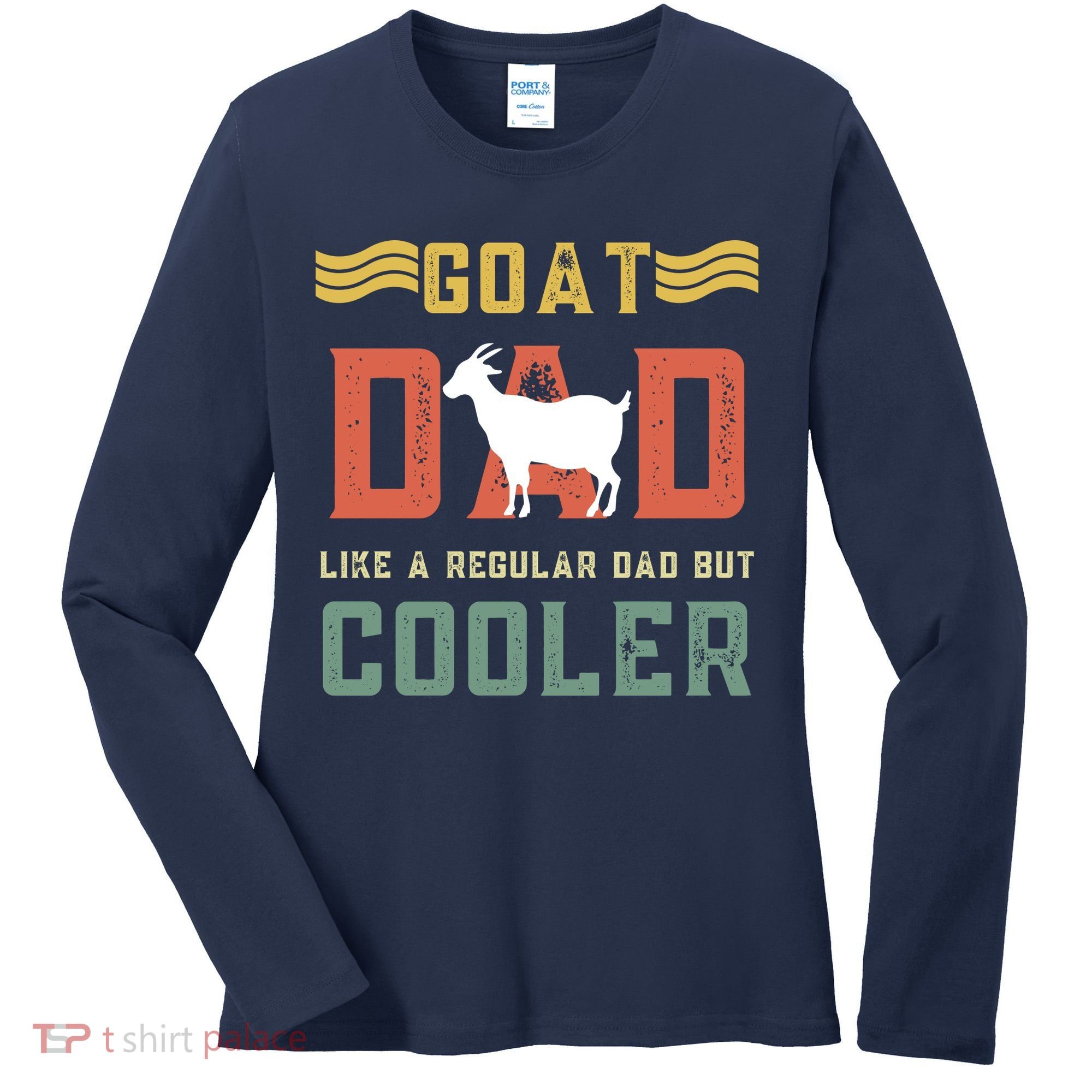 Goat Dad Like A Regular Dad But Cooler Women's Long Sleeve Shirt