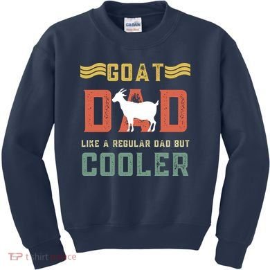 Goat Dad Like A Regular Dad But Cooler Kids Sweatshirt