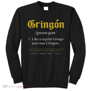 Gringon Definition Like a regular Gringo funny Sweatshirt