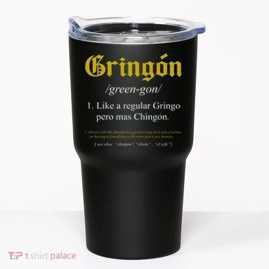 Gringon Definition Like a regular Gringo funny Tumbler
