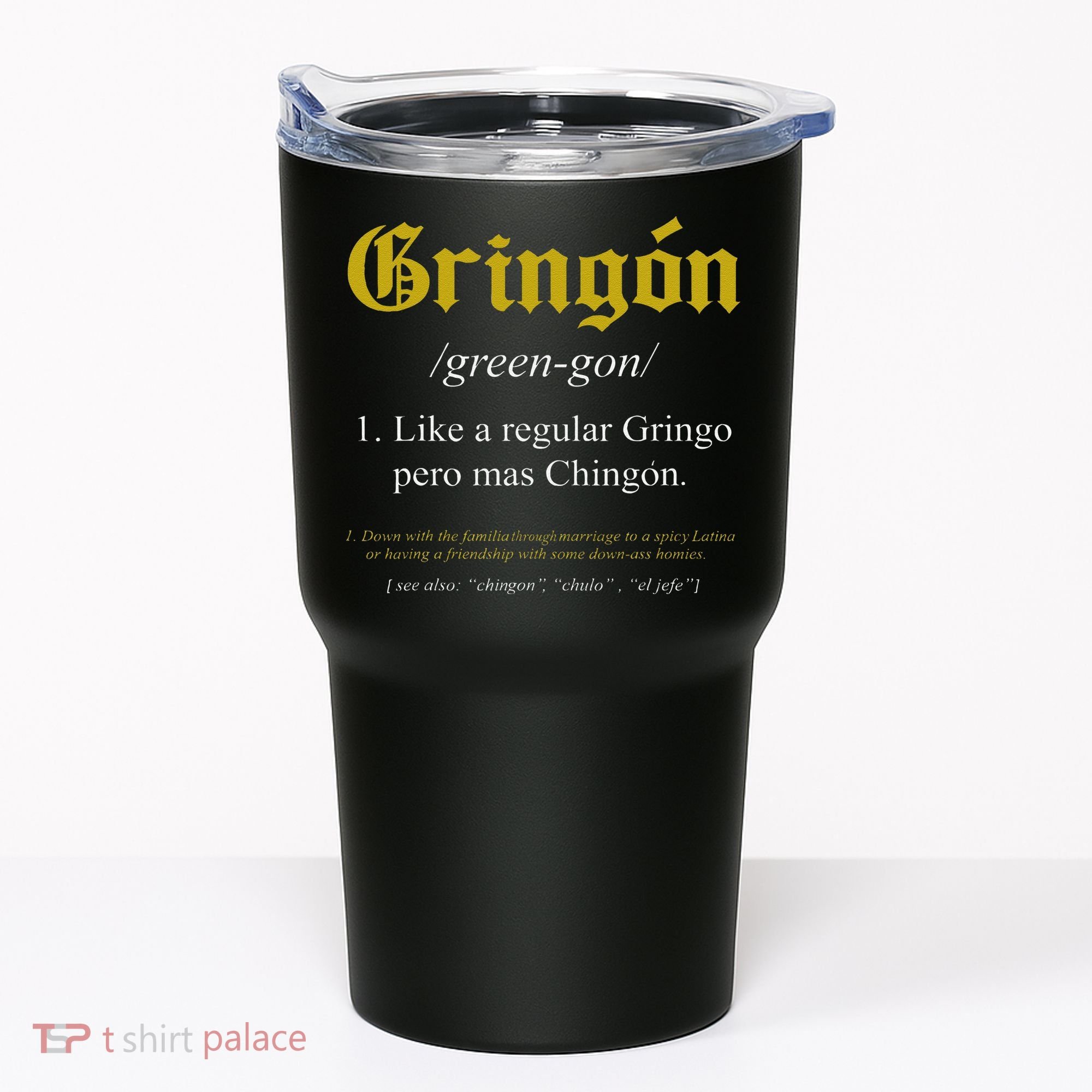 Gringon Definition Like a regular Gringo funny Tumbler