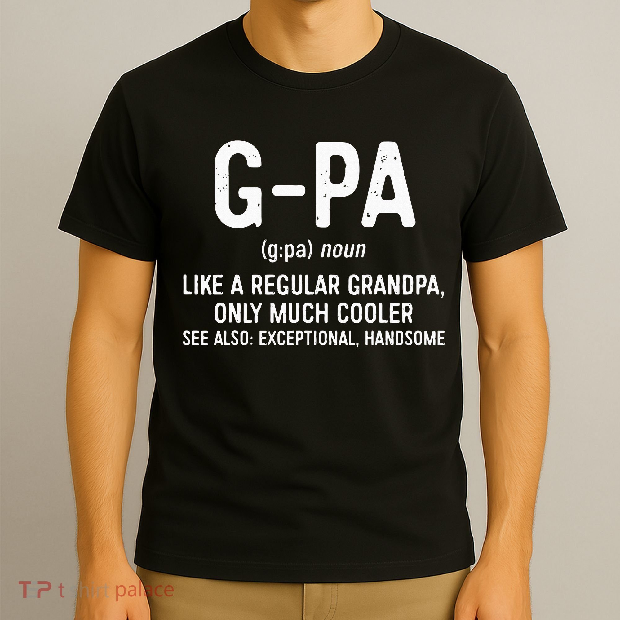 GPa Definition  Like A Regular Grandpa Only Cooler T-Shirt