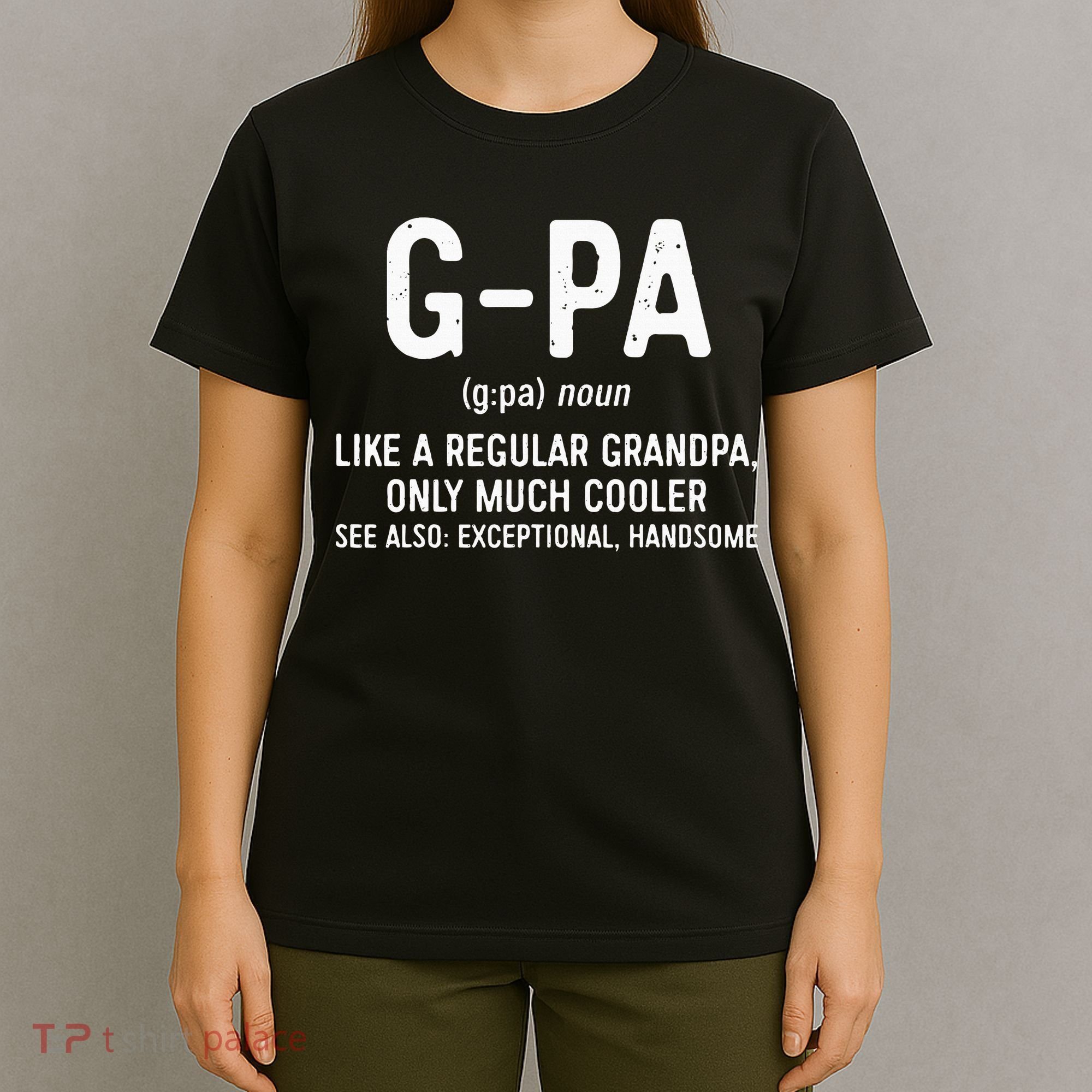 GPa Definition  Like A Regular Grandpa Only Cooler T-Shirt