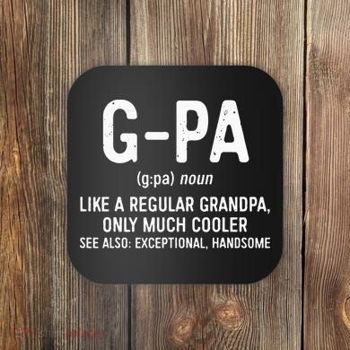 GPa Definition  Like A Regular Grandpa Only Cooler Coaster