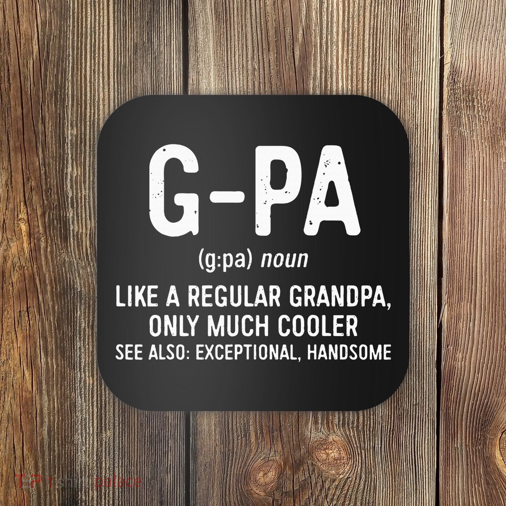 GPa Definition  Like A Regular Grandpa Only Cooler Coaster