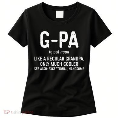 GPa Definition  Like A Regular Grandpa Only Cooler Women's T-Shirt