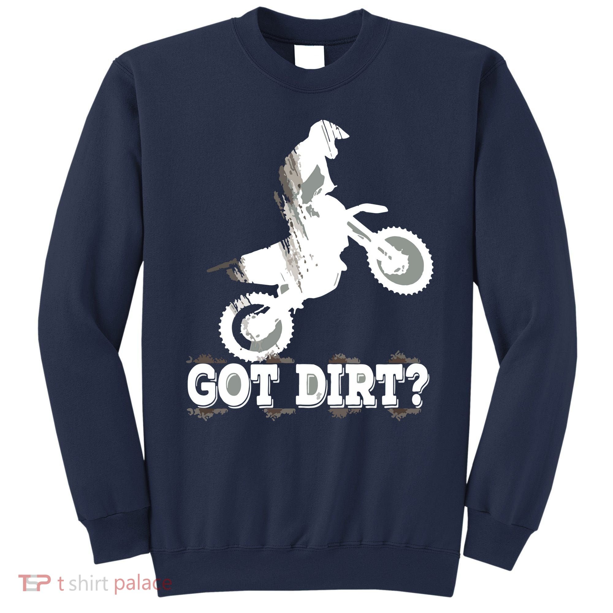 Got Dirt Moto Cross Dirt Biking Motorcross Motorcycles Sweatshirt