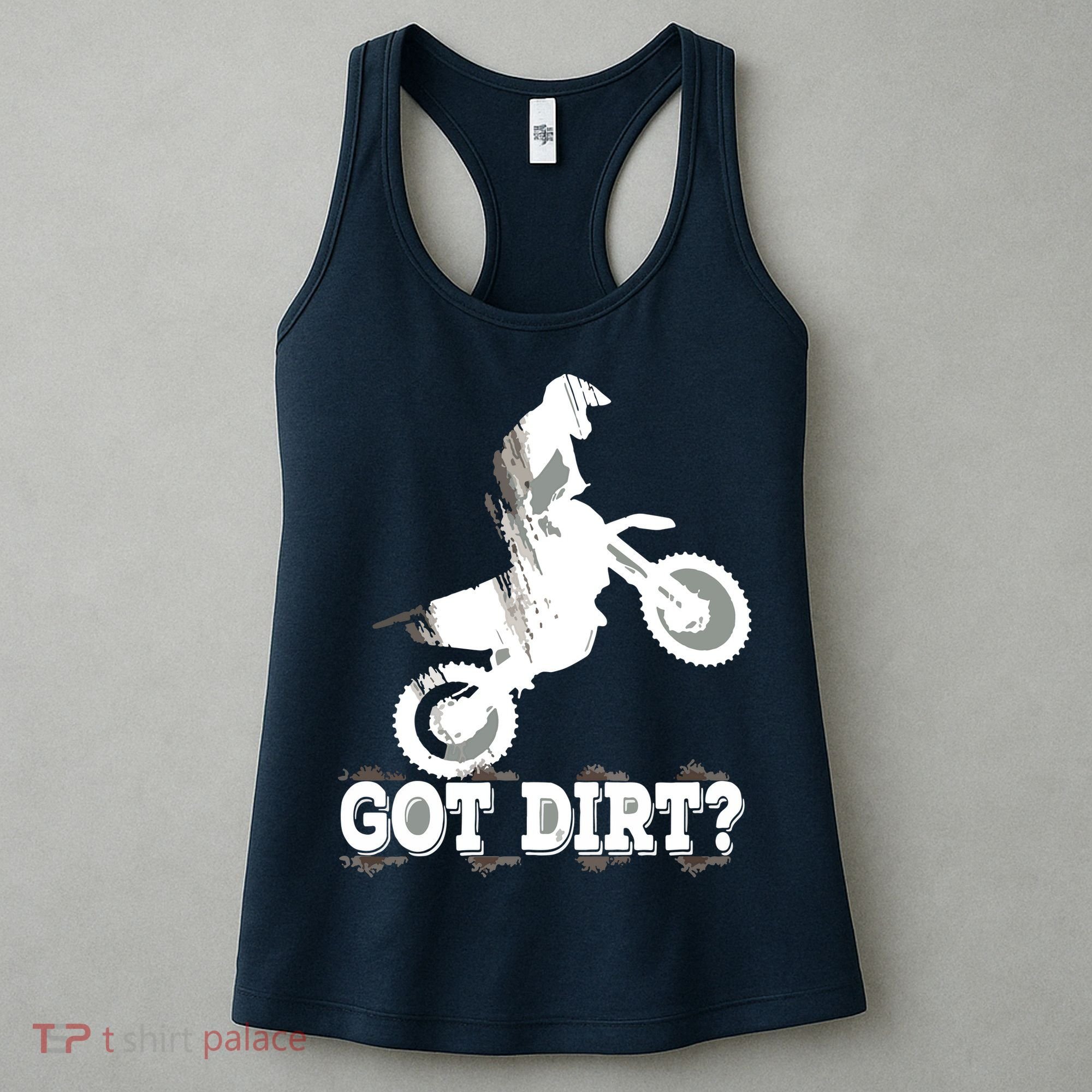 Got Dirt Moto Cross Dirt Biking Motorcross Motorcycles Women's Tank Top