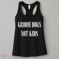 Groom Dogs Not Funny Dog Groomer Pet Women's Tank Top thumb 3