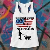 Groom Dogs Not Kids Funny Dogs Cute Meme  Women's Tank Top thumb 3