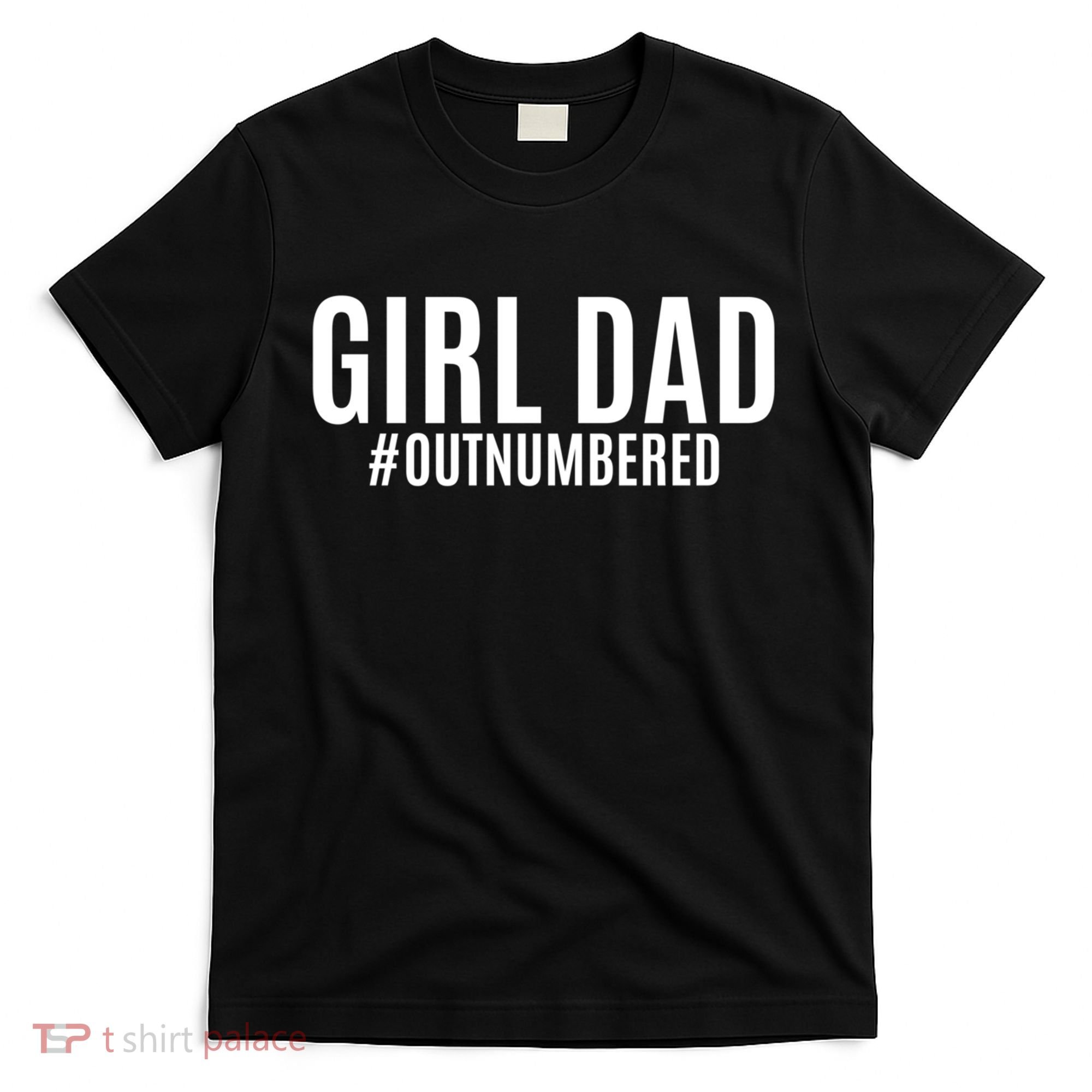 Girl Dad Outnumbered Tee Fathers Day Gift From Wife Daughter Gift T-Shirt