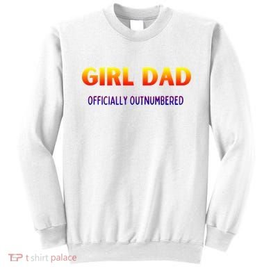 Girl Dad Officially Outnumbered Gift Sweatshirt