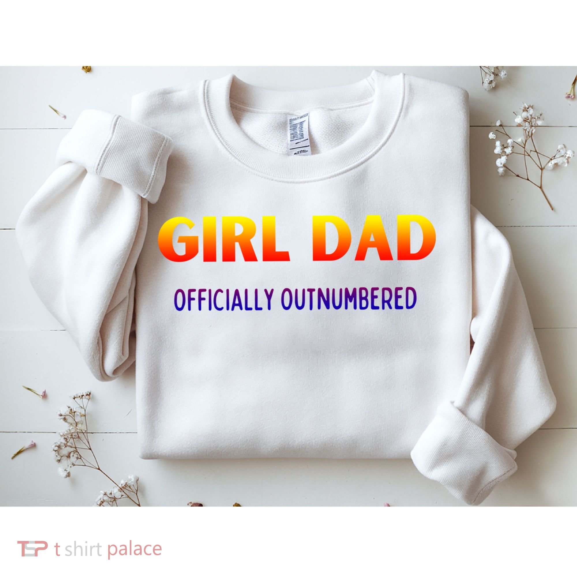 Girl Dad Officially Outnumbered Gift Sweatshirt