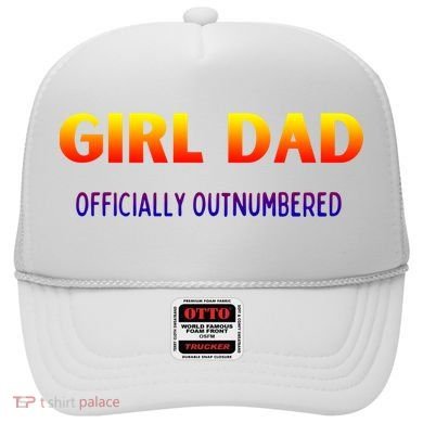 Girl Dad Officially Outnumbered Gift Hat