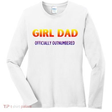 Girl Dad Officially Outnumbered Gift Women's Long Sleeve Shirt