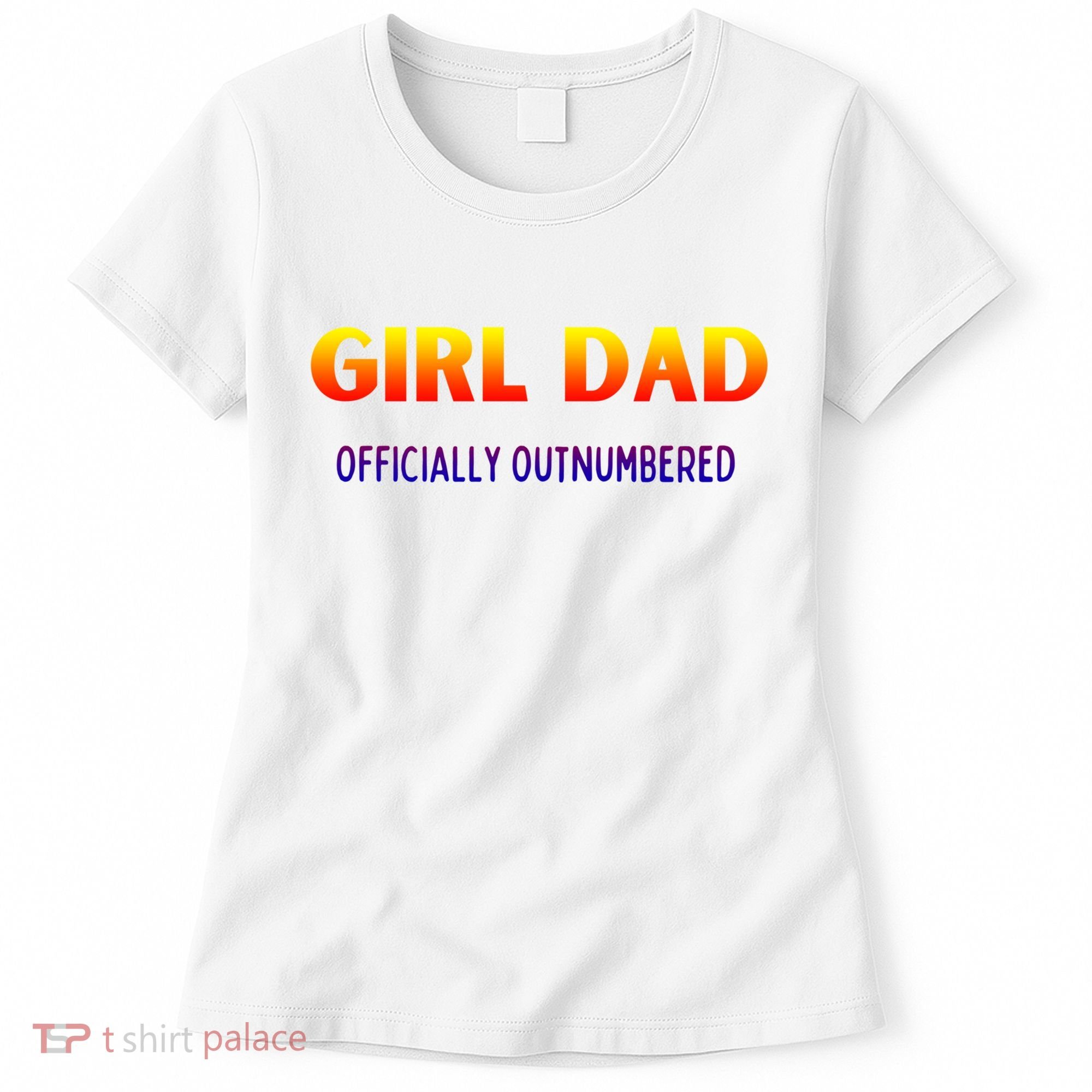Girl Dad Officially Outnumbered Gift Women's T-Shirt