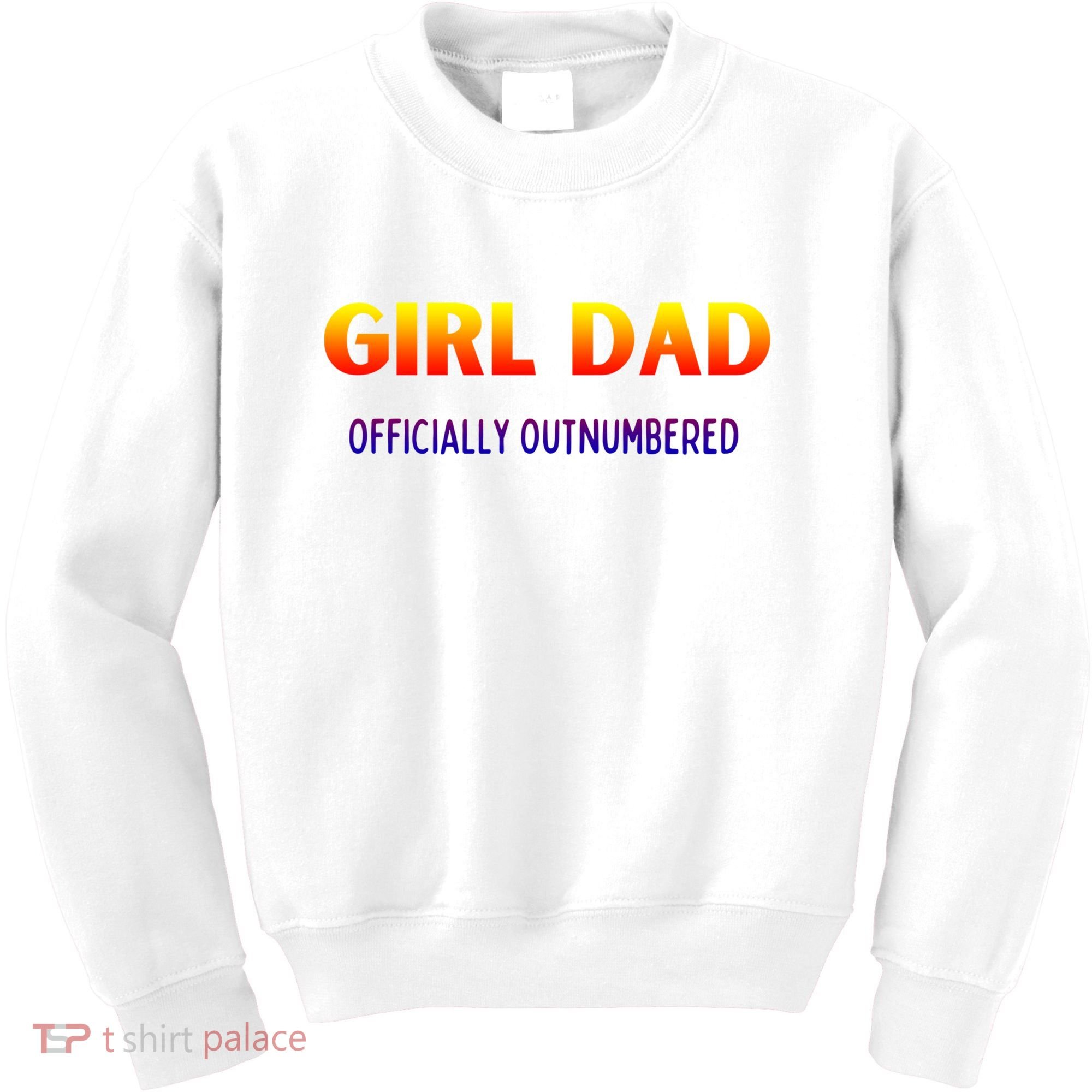 Girl Dad Officially Outnumbered Gift Kids Sweatshirt