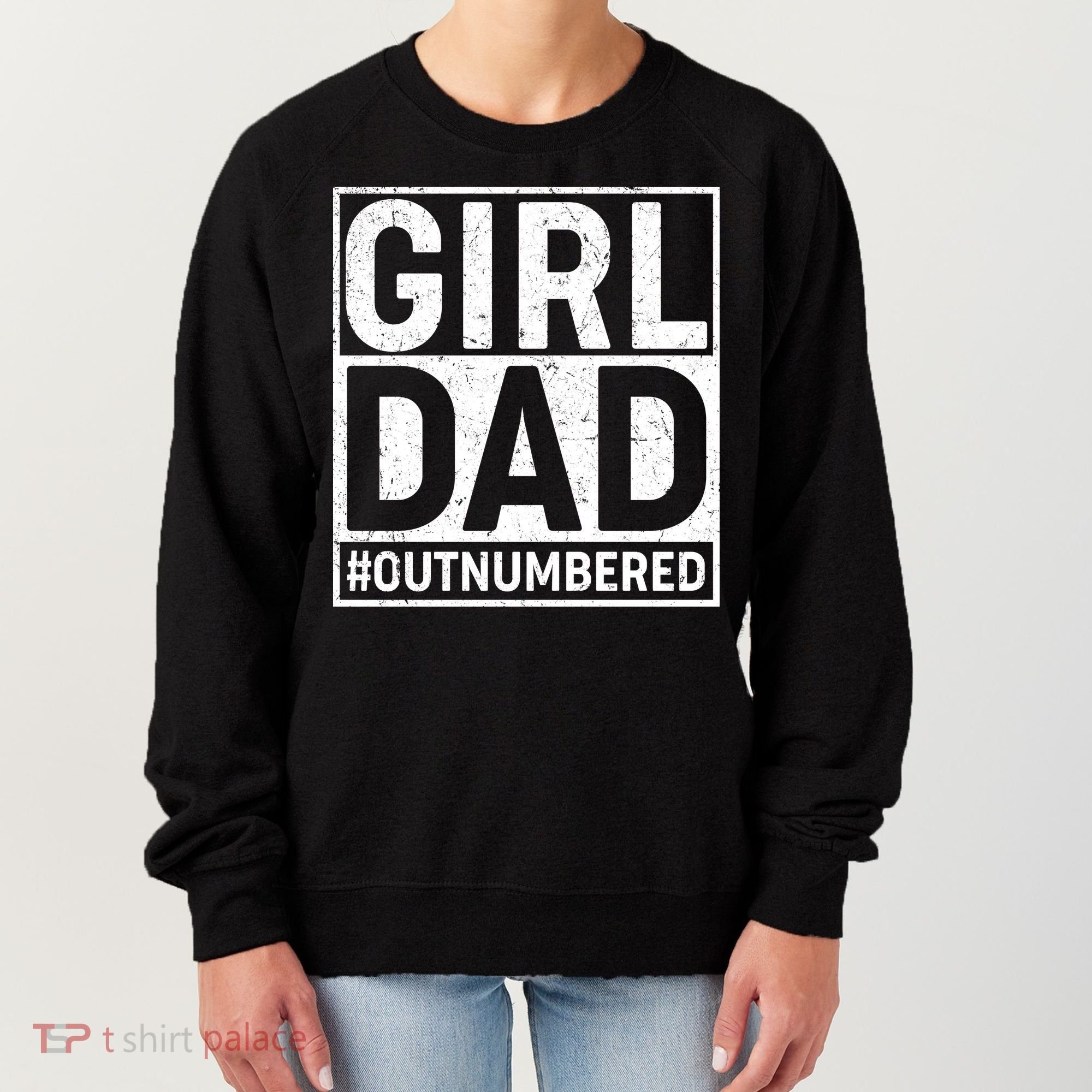Girl Dad #OutNumbered Women's Sweatshirt