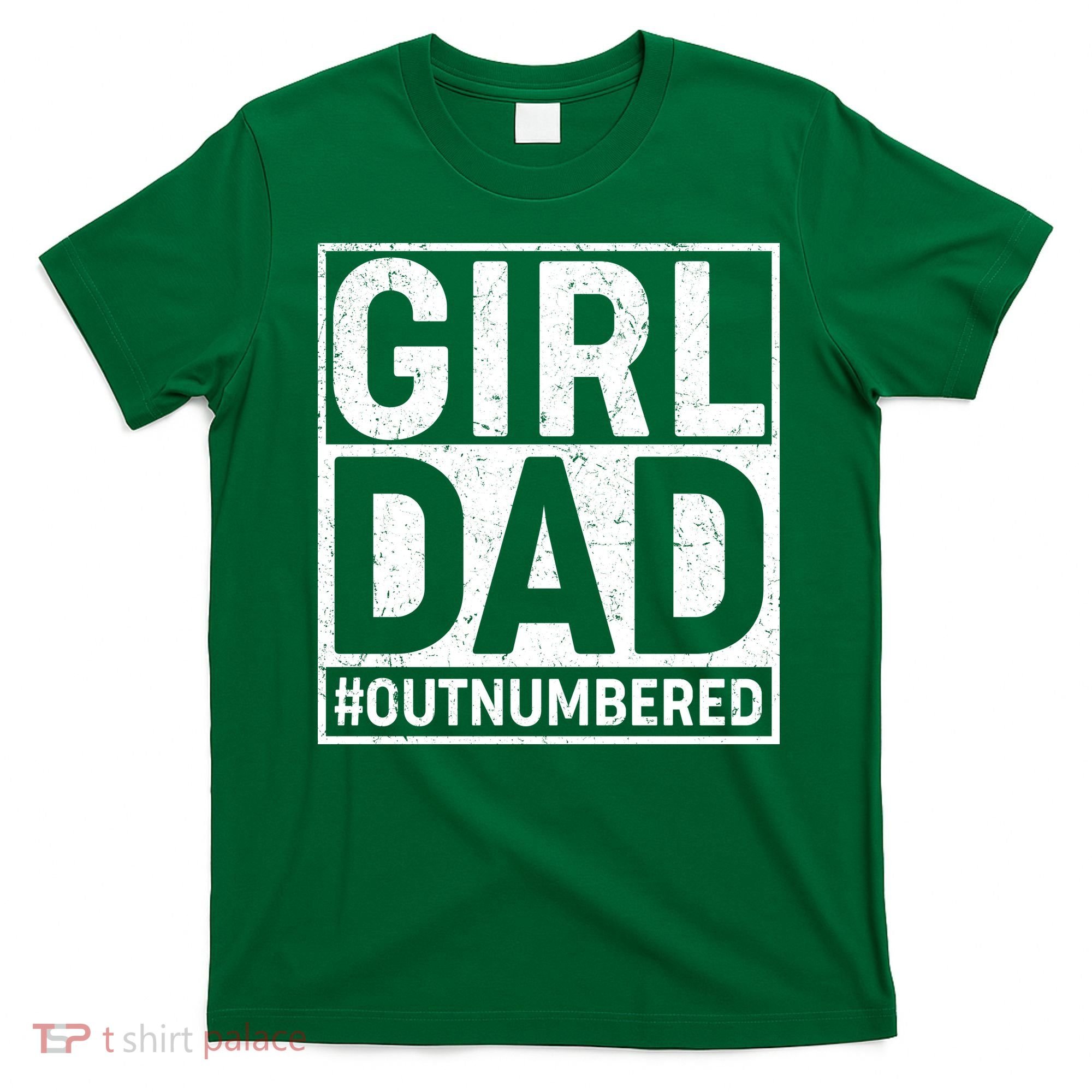 Girl Dad #OutNumbered T-Shirt