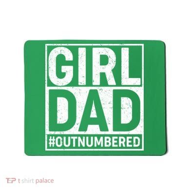 Girl Dad #OutNumbered Mousepad