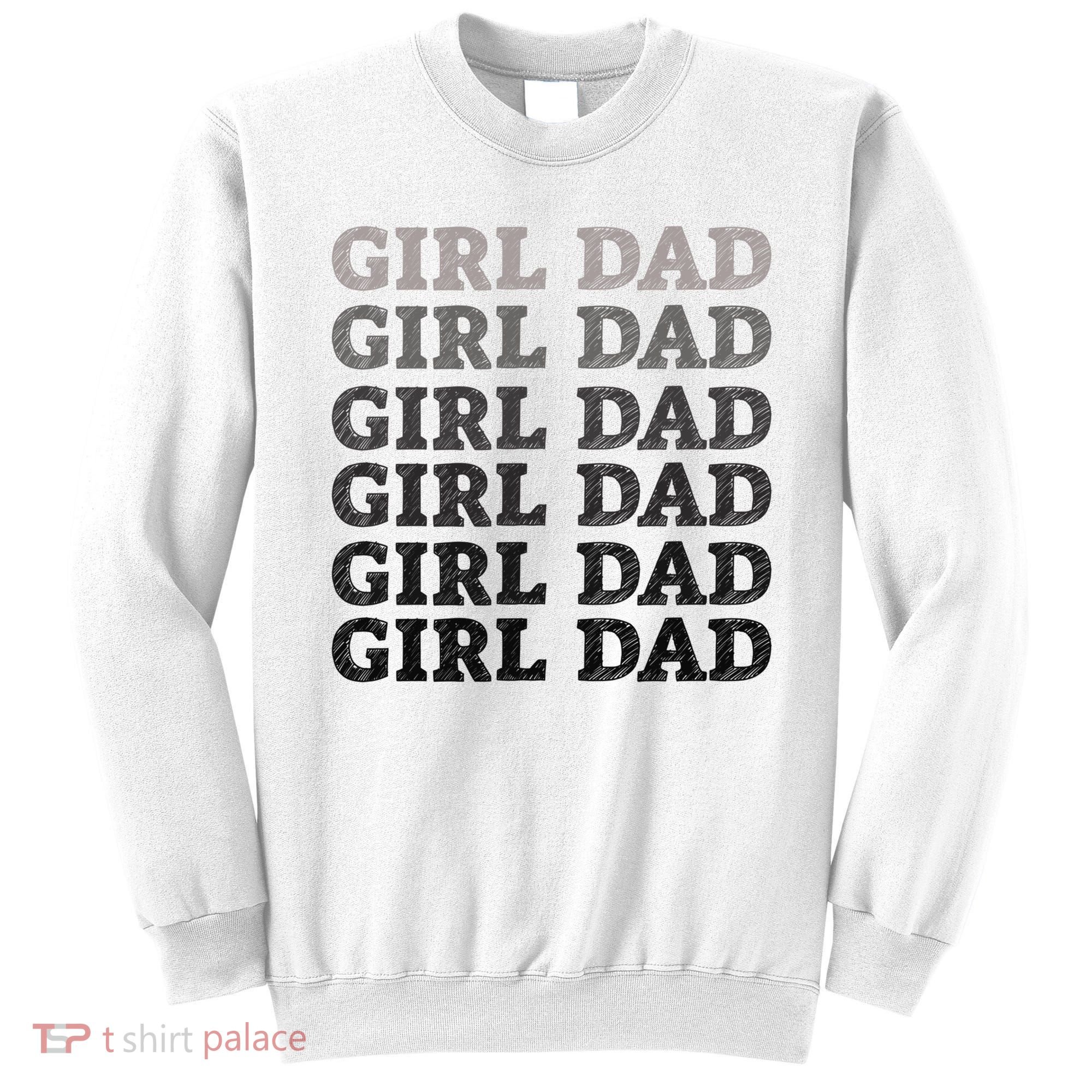 Girl Dad Outnumbered Proud New Father Gift Sweatshirt