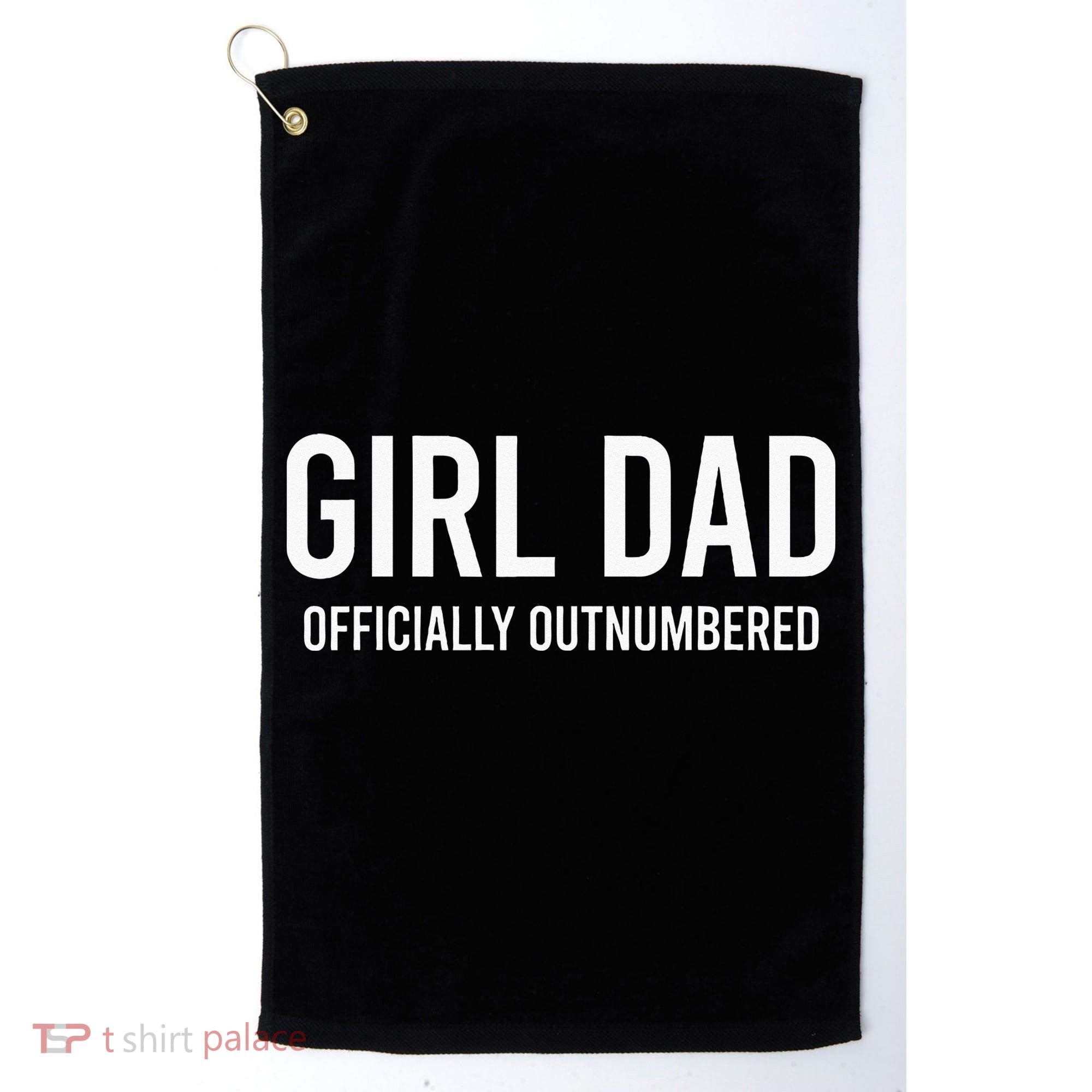 Girl Dad Officially Outnumbered Funny Golf Towel