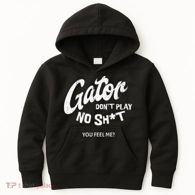 Gator DonT Play No Shit White Vintage Humor Kids Hoodie