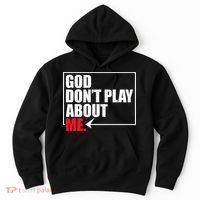 God DonT Play About Me Funny Hoodie thumb 0