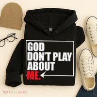God DonT Play About Me Funny Hoodie thumb 4