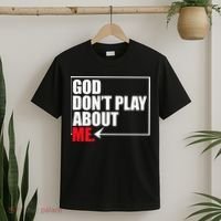 God DonT Play About Me Funny T-Shirt thumb 2