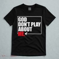God DonT Play About Me Funny T-Shirt thumb 5