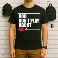 God DonT Play About Me Funny T-Shirt thumb 6