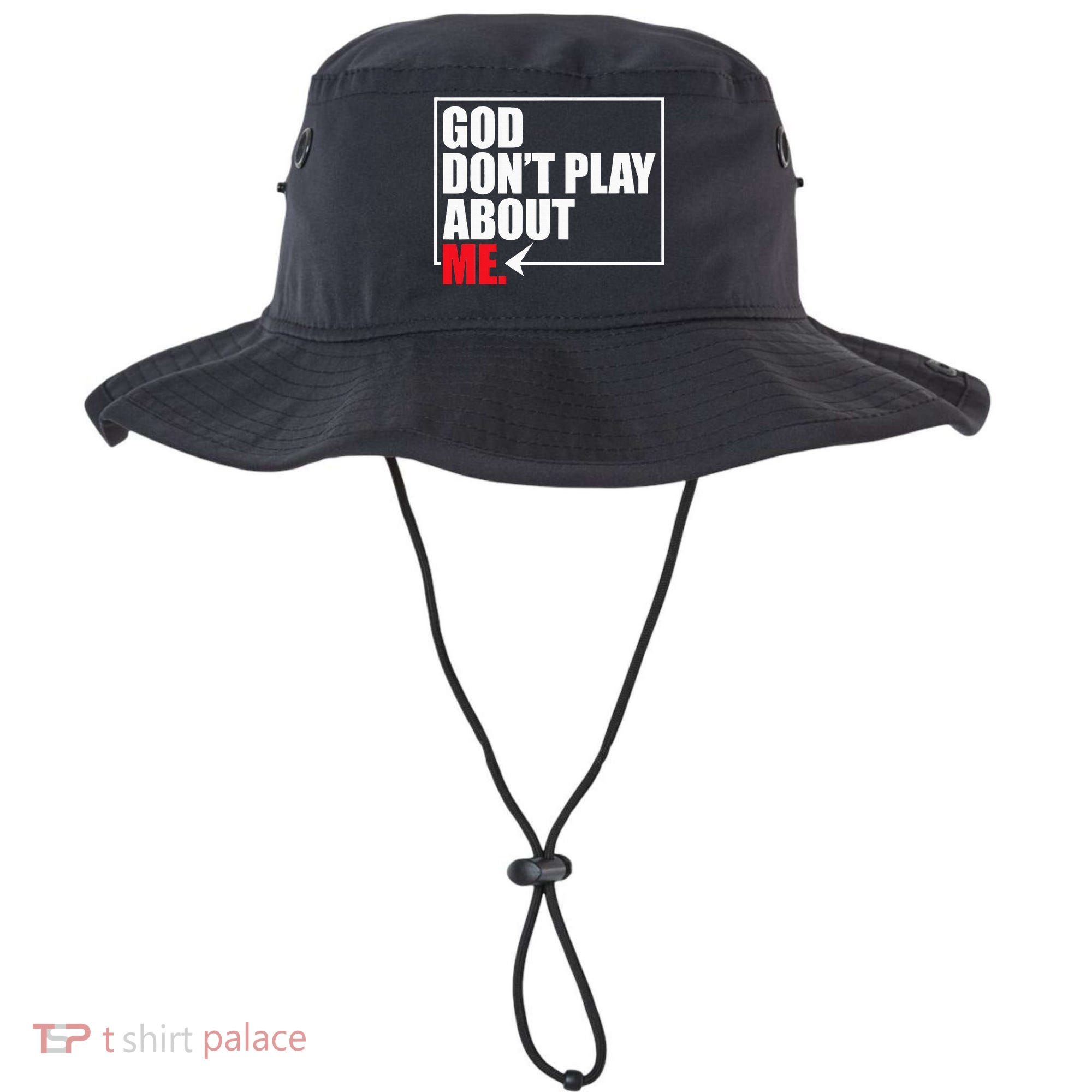 God DonT Play About Me Funny Bucket Hat