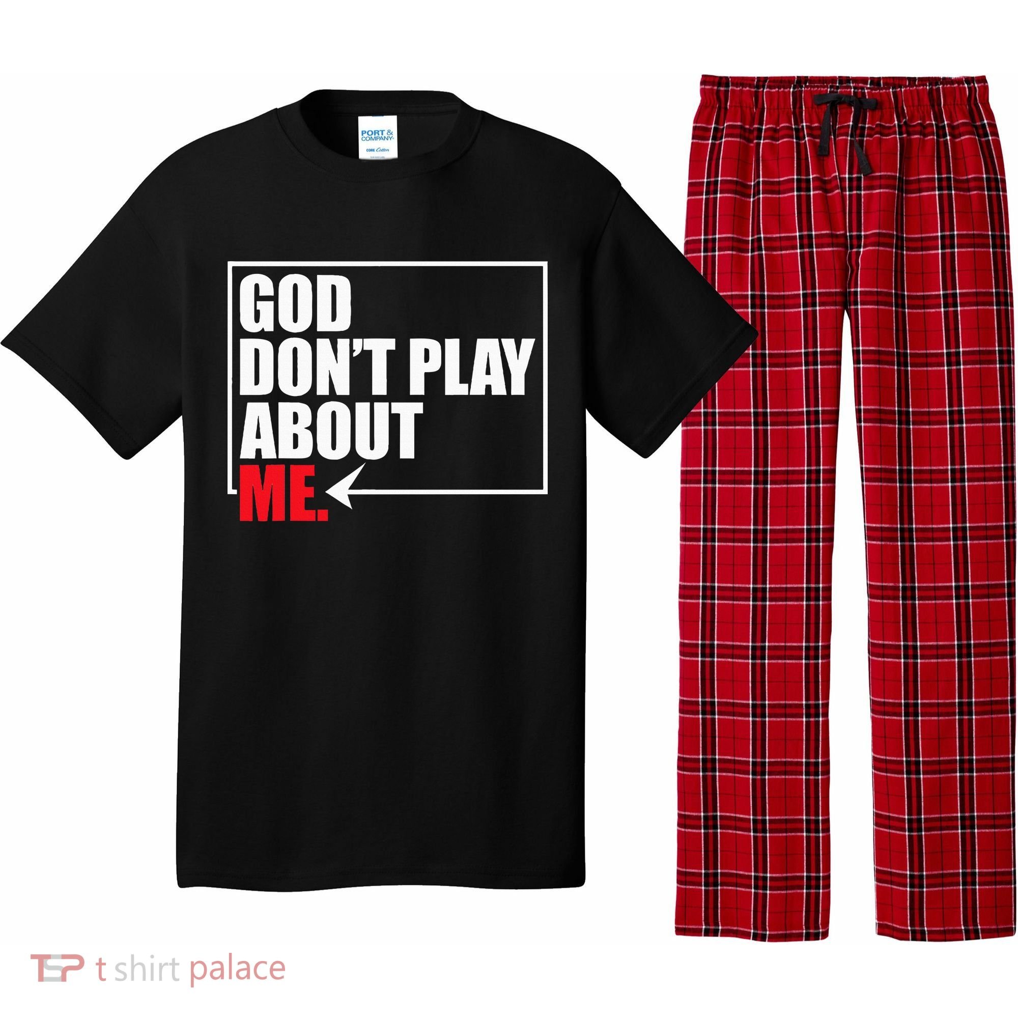 God DonT Play About Me Funny Pajama Set