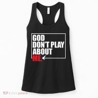 God DonT Play About Me Funny Women's Tank Top thumb 0