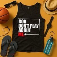 God DonT Play About Me Funny Tank Top thumb 4