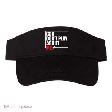 God DonT Play About Me Funny Visor