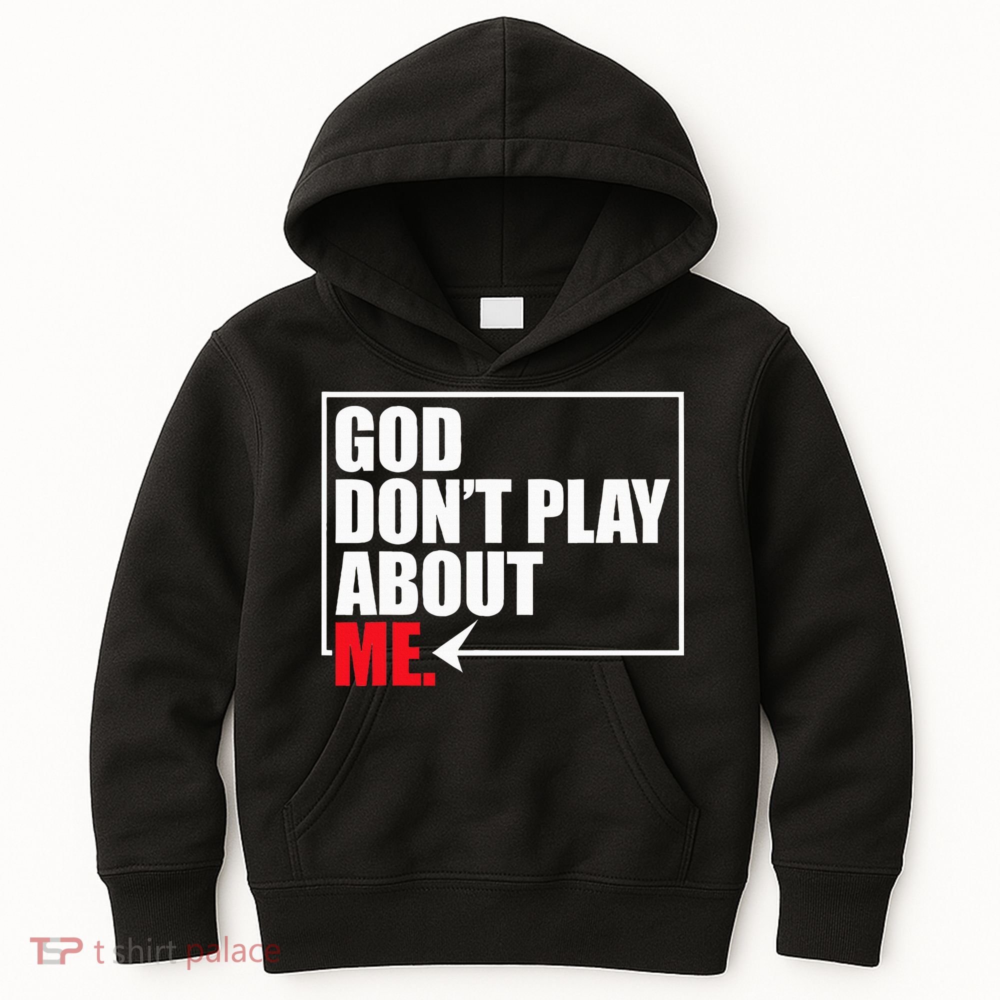 God DonT Play About Me Funny Kids Hoodie