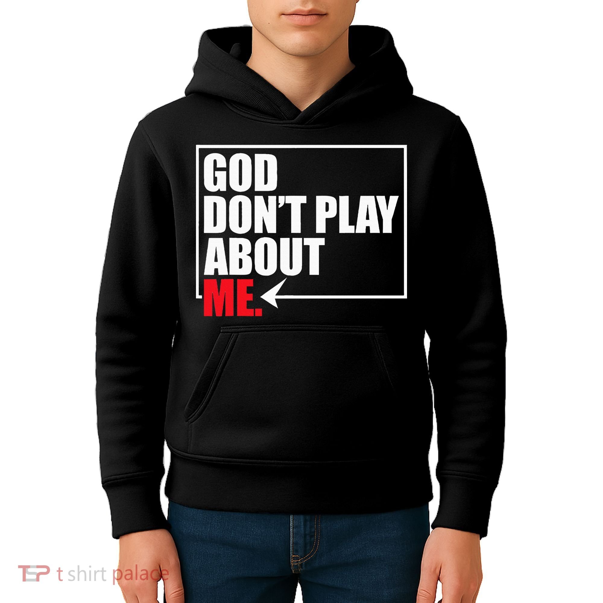 God DonT Play About Me Funny Kids Hoodie
