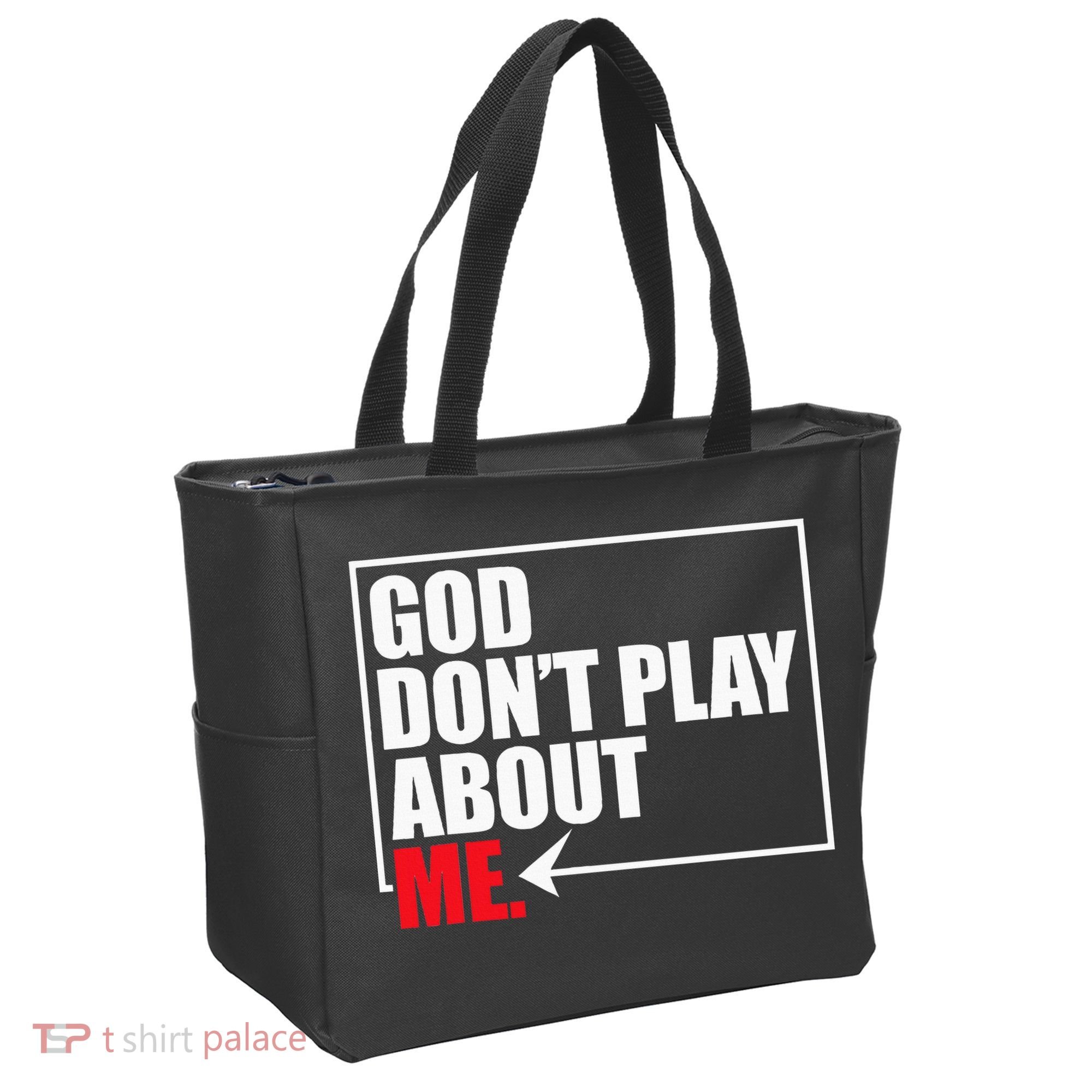 God DonT Play About Me Funny Tote Bag