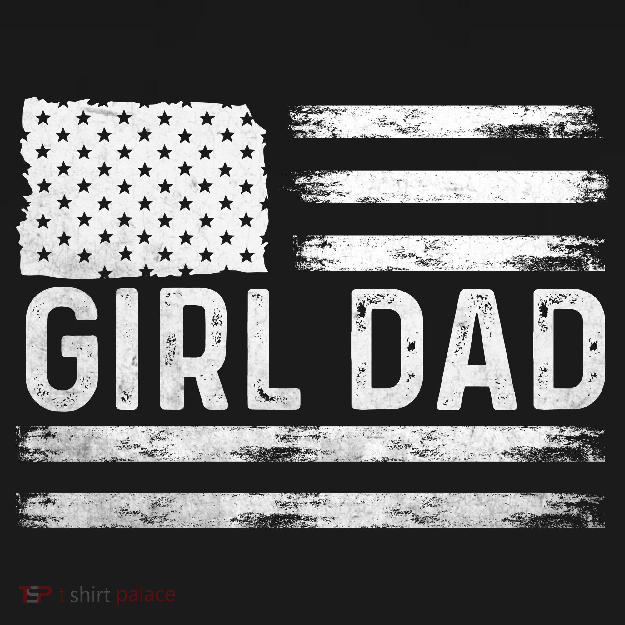 Girl Dad Proud FatherS Day Distressed Flag Apparel T-Shirt