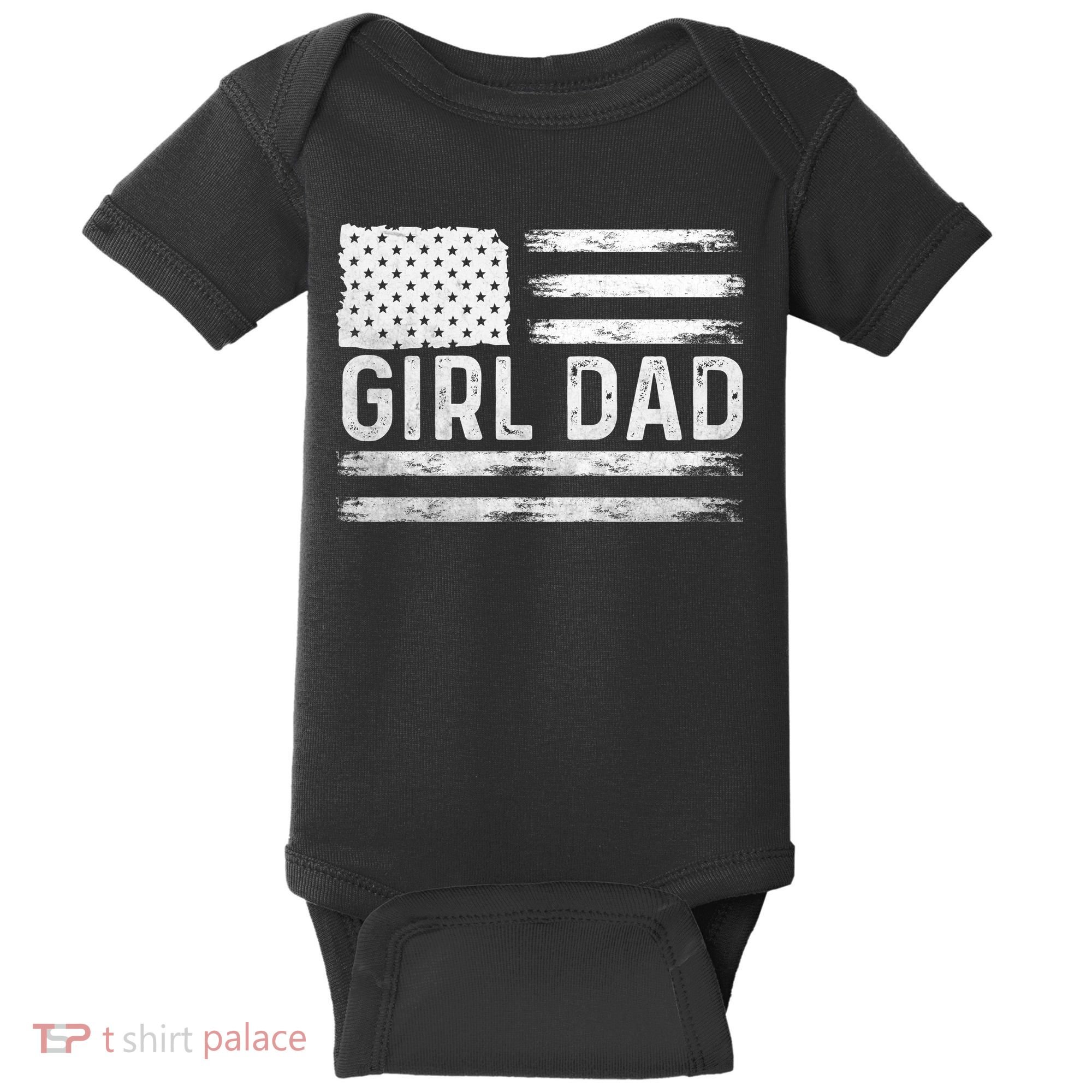 Girl Dad Proud FatherS Day Distressed Flag Apparel Baby Bodysuit